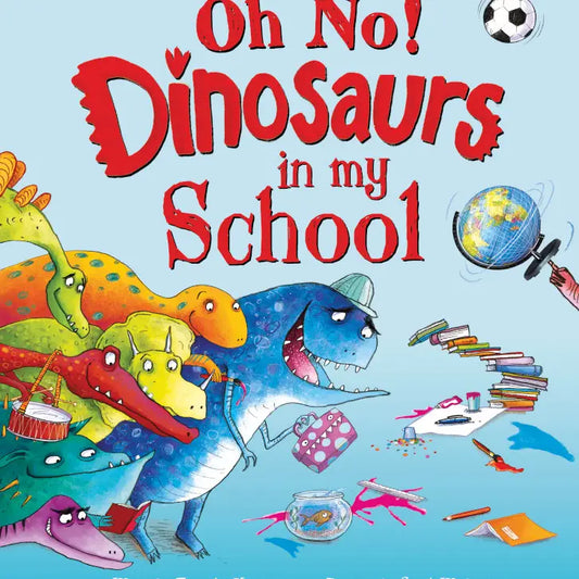 Oh No! Dinosaurs in My School Book