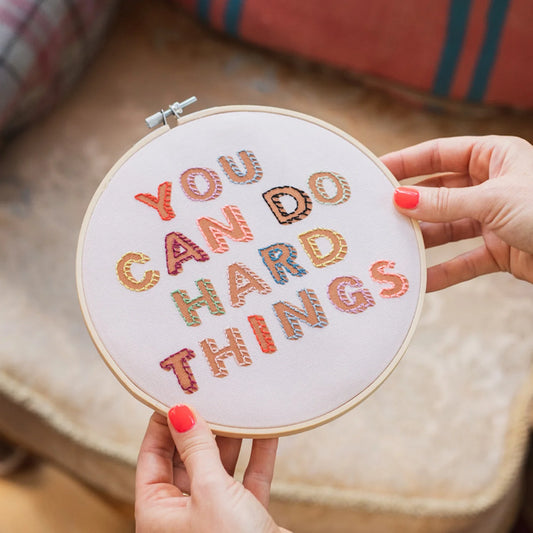 You Can Do Hard Things Embroidery Kit